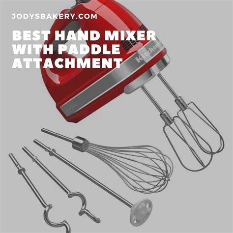 what is a paddle attachment for a hand mixer|4 Types of Kitchen Mixer Attachments and What They Are Used For